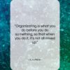 A. A. Milne quote: “Organizating is what you do before you…”- at QuotesQuotesQuotes.com