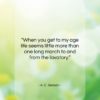 A. C. Benson quote: “When you get to my age life…”- at QuotesQuotesQuotes.com