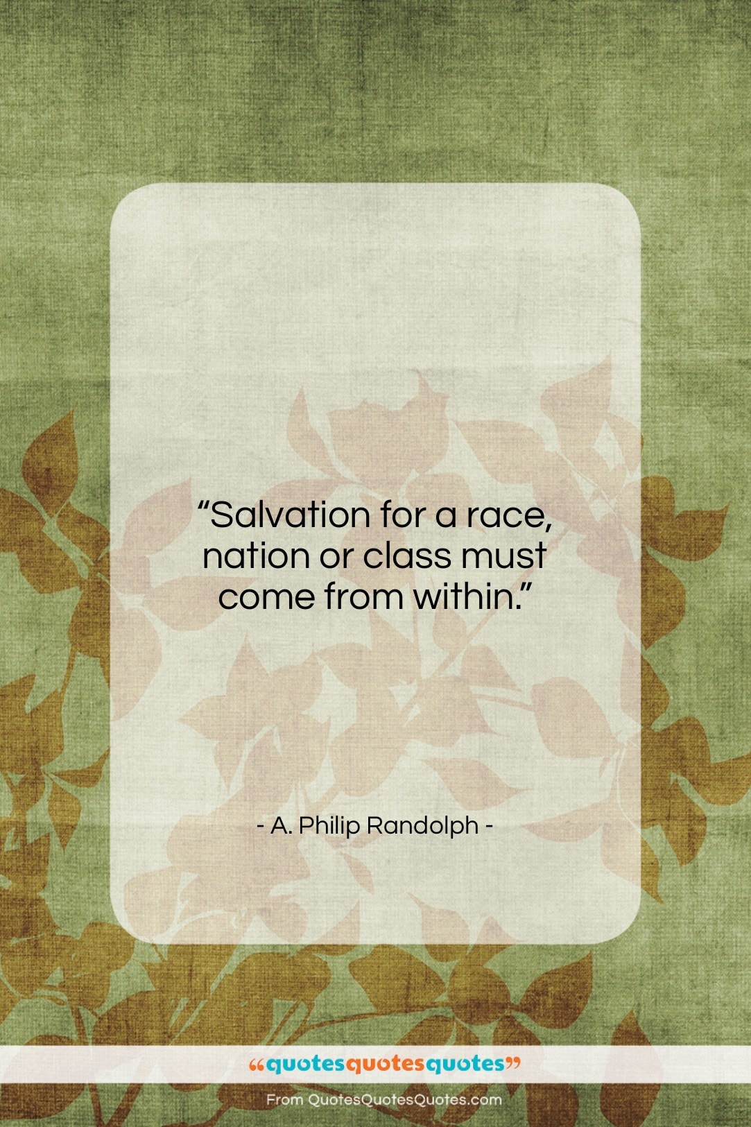 A. Philip Randolph quote: “Salvation for a race, nation or class…”- at QuotesQuotesQuotes.com