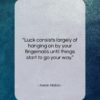 Aaron Allston quote: “Luck consists largely of hanging on by…”- at QuotesQuotesQuotes.com