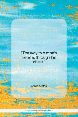 Aaron Allston quote: “The way to a man’s heart is…”- at QuotesQuotesQuotes.com