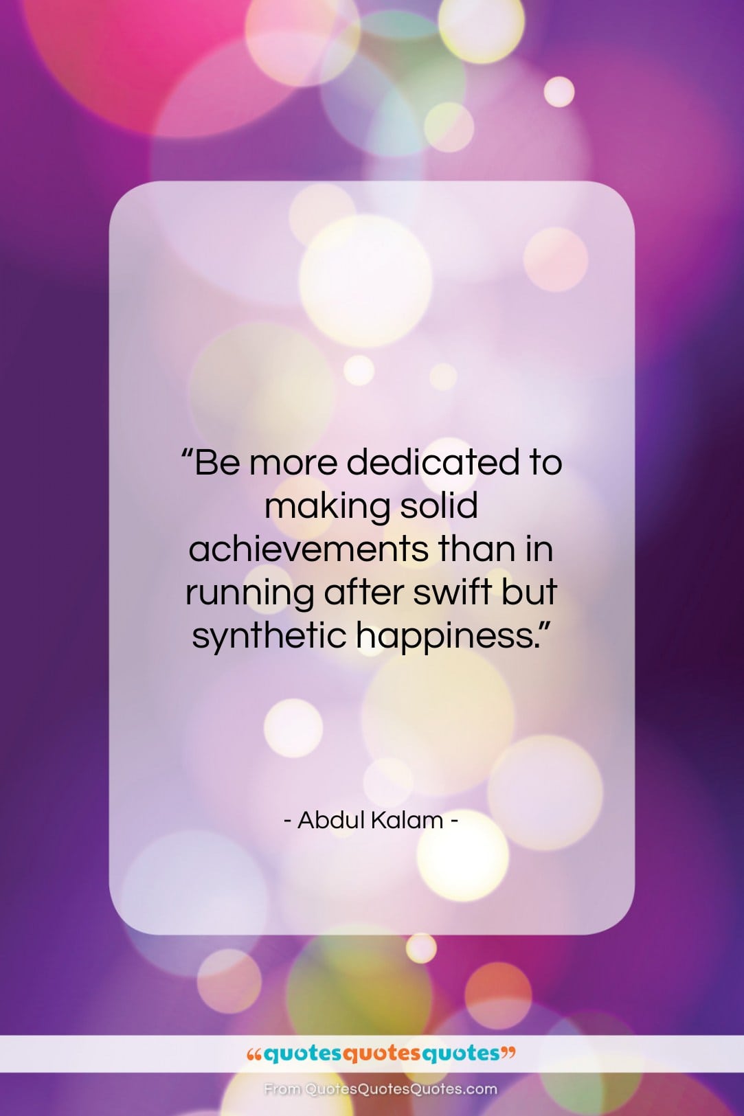 Abdul Kalam quote: “Be more dedicated to making solid achievements…”- at QuotesQuotesQuotes.com