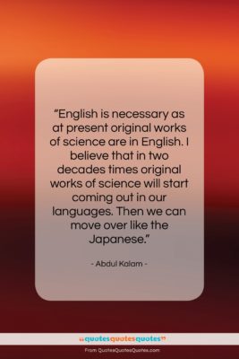 Abdul Kalam quote: “English is necessary as at present original…”- at QuotesQuotesQuotes.com