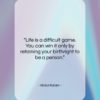 Abdul Kalam quote: “Life is a difficult game. You can…”- at QuotesQuotesQuotes.com