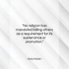 Abdul Kalam quote: “No religion has mandated killing others as…”- at QuotesQuotesQuotes.com
