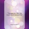 Abigail Van Buren quote: “The less you talk, the more you’re…”- at QuotesQuotesQuotes.com