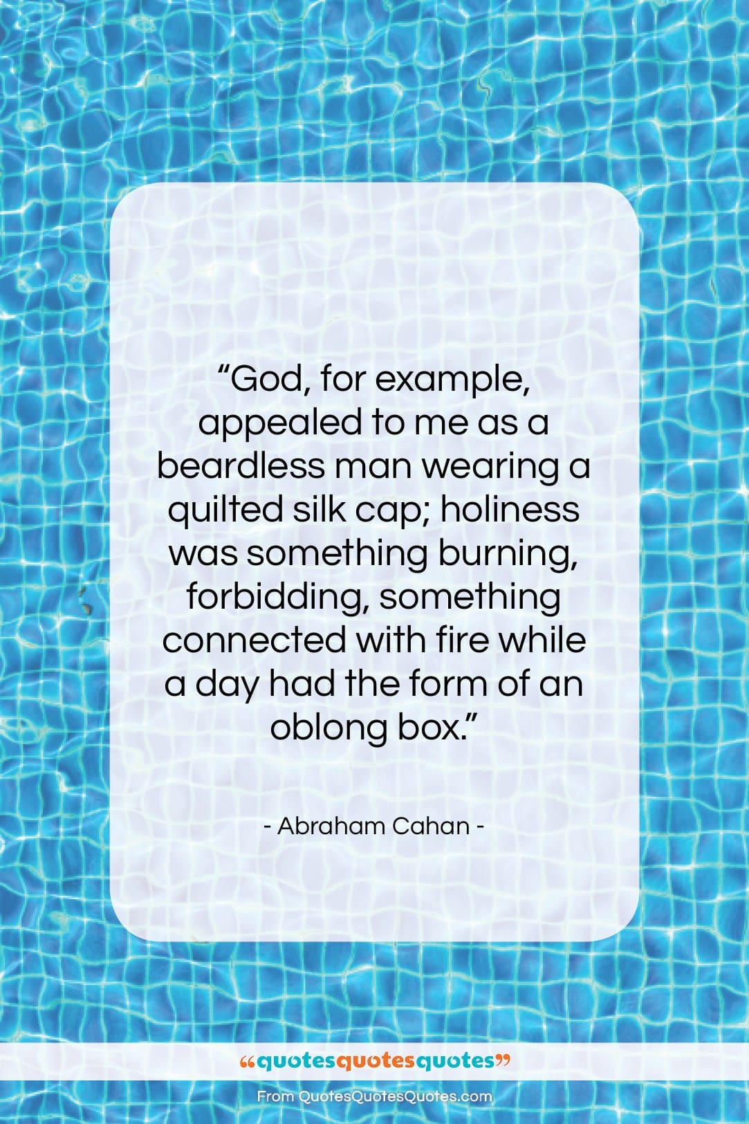 Abraham Cahan quote: “God, for example, appealed to me as…”- at QuotesQuotesQuotes.com