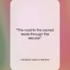 Abraham Joshua Heschel quote: “The road to the sacred leads through…”- at QuotesQuotesQuotes.com