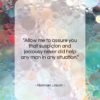 Abraham Lincoln quote: “Allow me to assure you that suspicion…”- at QuotesQuotesQuotes.com
