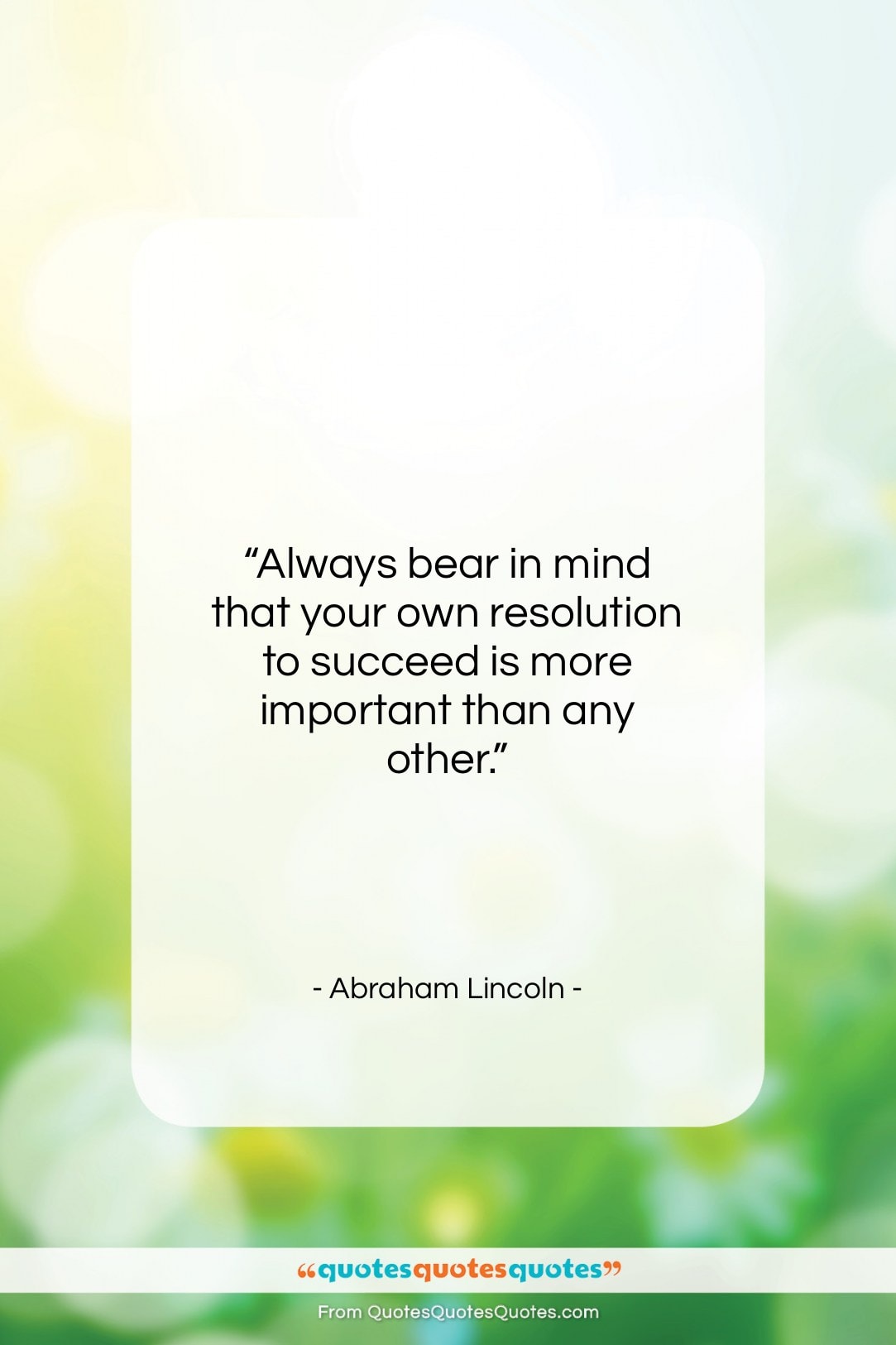 Abraham Lincoln quote: “Always bear in mind that your own…”- at QuotesQuotesQuotes.com