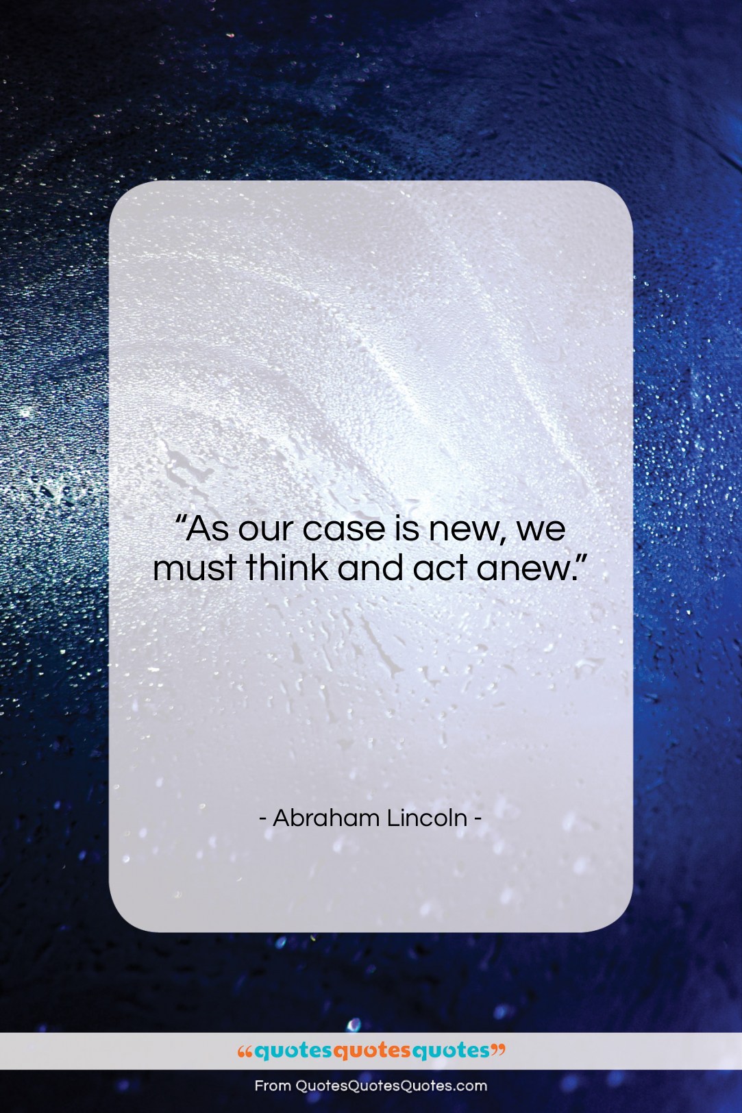 Abraham Lincoln quote: “As our case is new, we must…”- at QuotesQuotesQuotes.com
