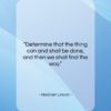 Abraham Lincoln quote: “Determine that the thing can and shall…”- at QuotesQuotesQuotes.com