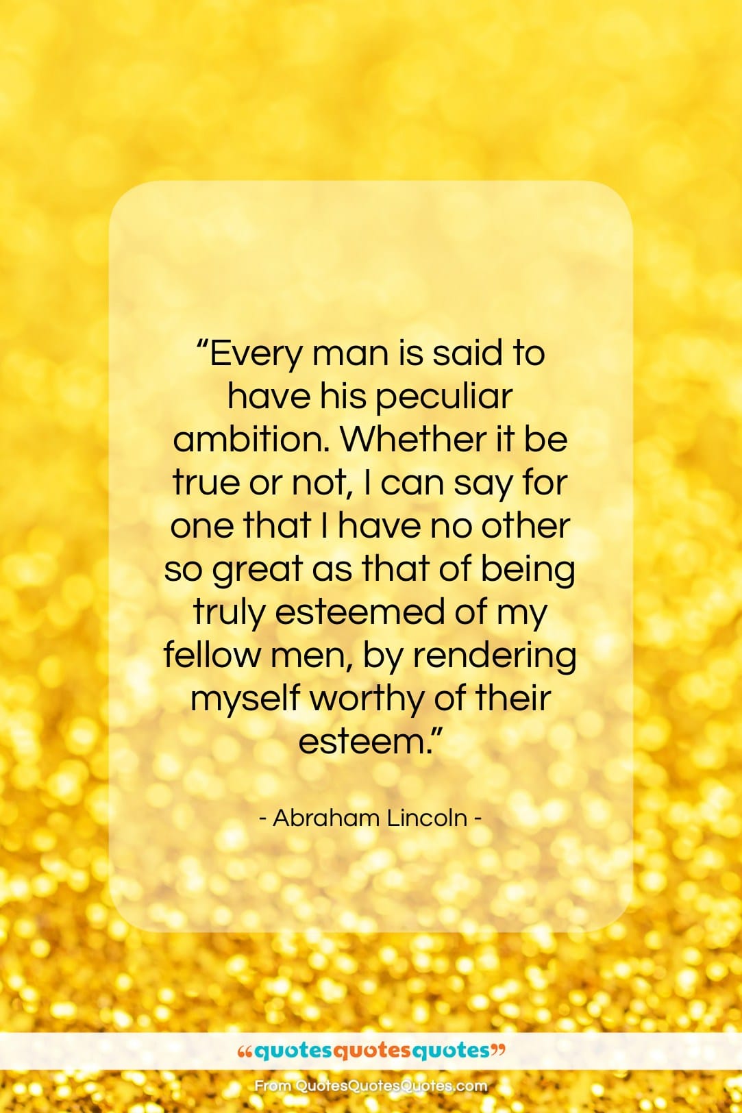 Abraham Lincoln quote: “Every man is said to have his…”- at QuotesQuotesQuotes.com