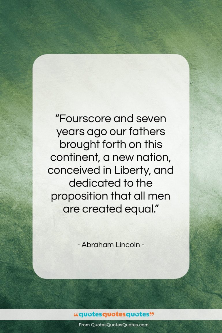 Abraham Lincoln quote: “Fourscore and seven years ago our fathers…”- at QuotesQuotesQuotes.com