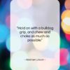 Abraham Lincoln quote: “Hold on with a bulldog grip, and…”- at QuotesQuotesQuotes.com