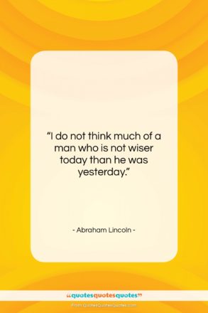Abraham Lincoln quote: “I do not think much of a…”- at QuotesQuotesQuotes.com