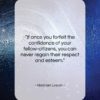 Abraham Lincoln quote: “If once you forfeit the confidence of…”- at QuotesQuotesQuotes.com