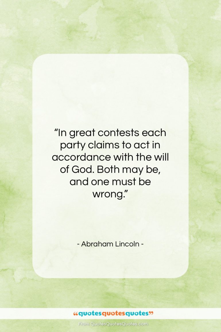 Abraham Lincoln quote: “In great contests each party claims to…”- at QuotesQuotesQuotes.com