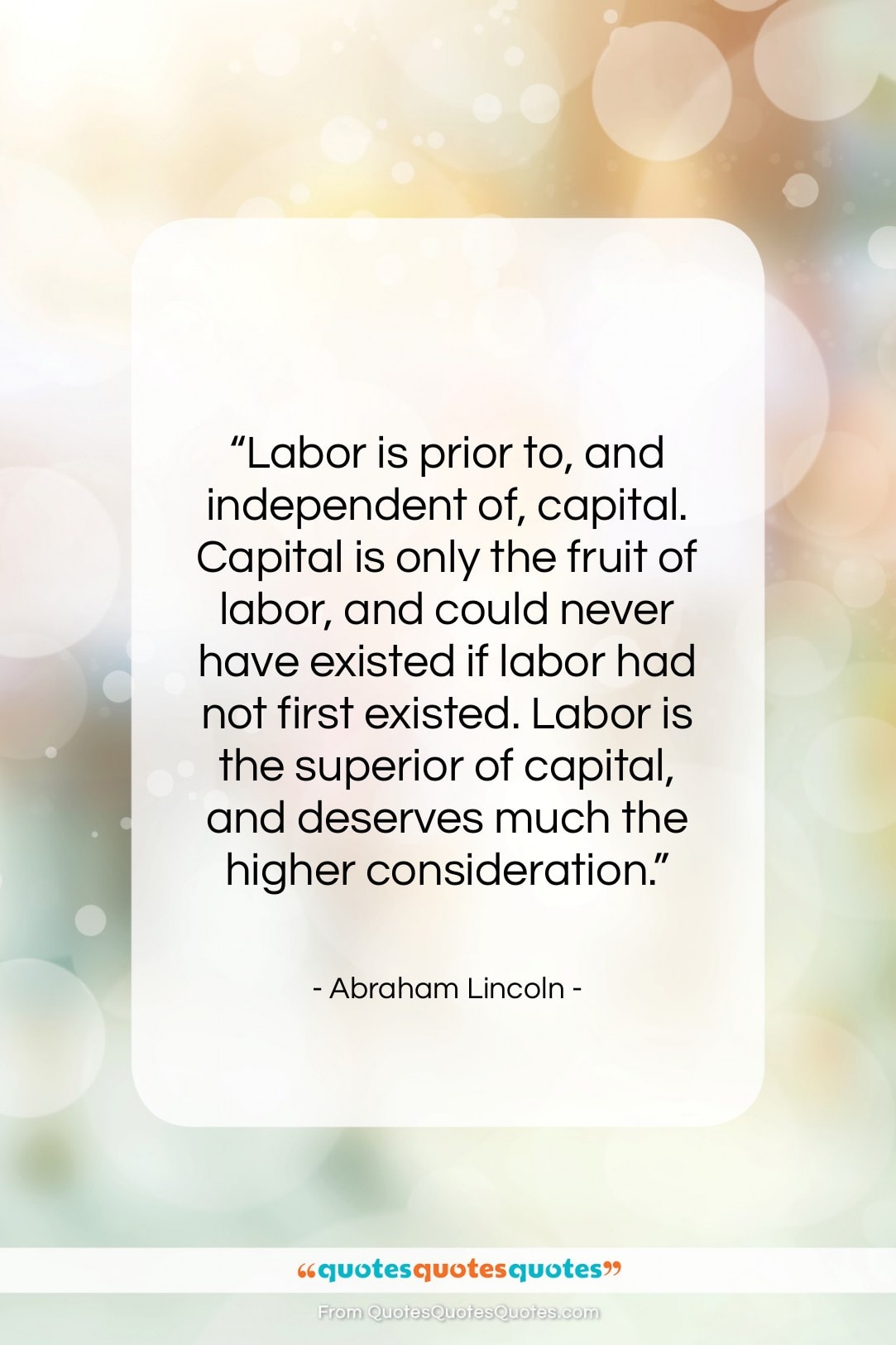 Abraham Lincoln quote: “Labor is prior to, and independent of,…”- at QuotesQuotesQuotes.com