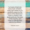 Abraham Lincoln quote: “Let every American, every lover of liberty…”- at QuotesQuotesQuotes.com