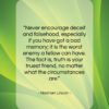 Abraham Lincoln quote: “Never encourage deceit and falsehood, especially if…”- at QuotesQuotesQuotes.com
