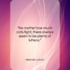 Abraham Lincoln quote: “No matter how much cats fight, there…”- at QuotesQuotesQuotes.com