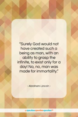 Abraham Lincoln quote: “Surely God would not have created such…”- at QuotesQuotesQuotes.com