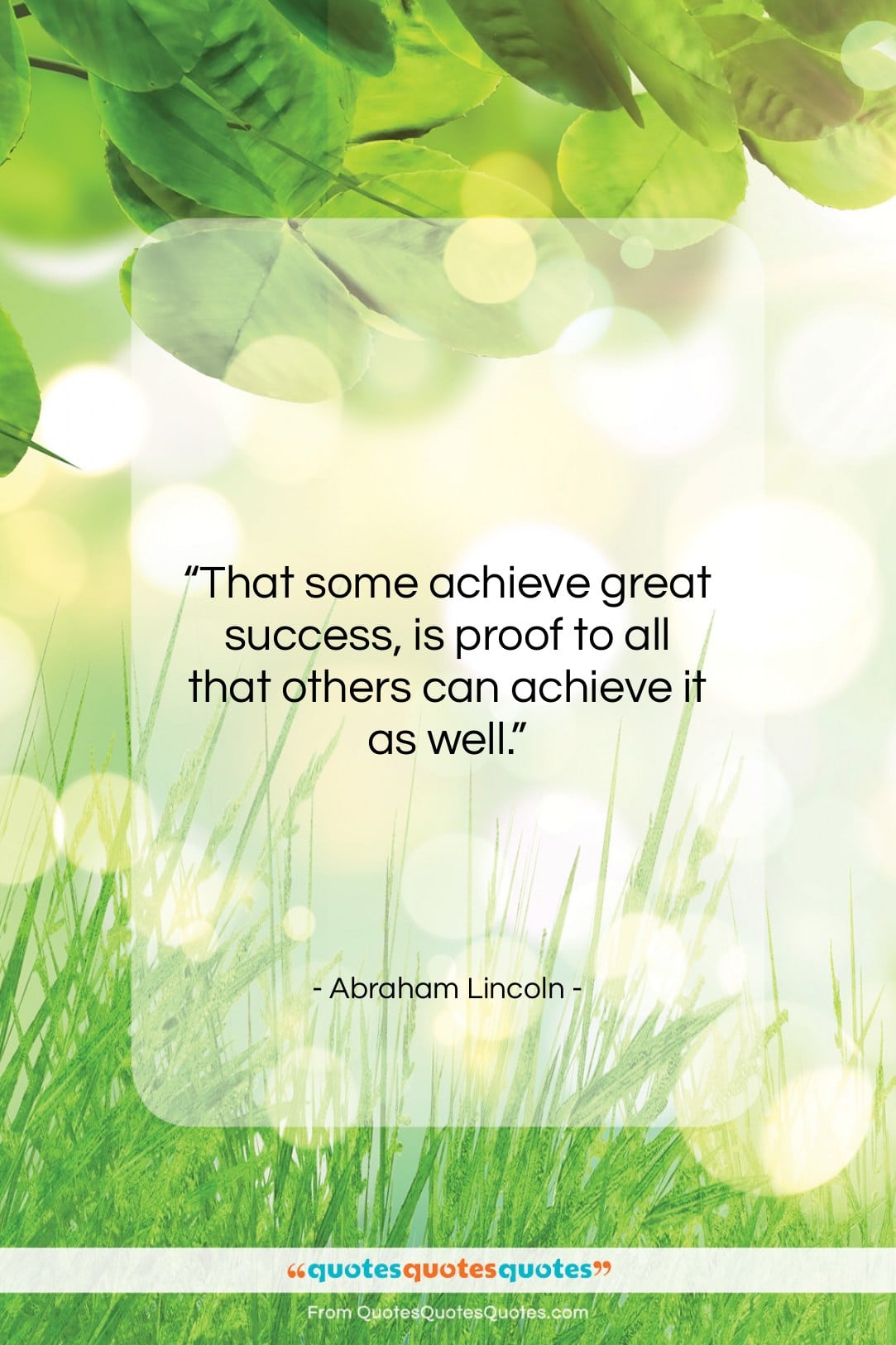 Abraham Lincoln quote: “That some achieve great success, is proof…”- at QuotesQuotesQuotes.com