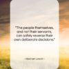 Abraham Lincoln quote: “The people themselves, and not their servants,…”- at QuotesQuotesQuotes.com