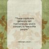 Abraham Lincoln quote: “These capitalists generally act harmoniously and in…”- at QuotesQuotesQuotes.com