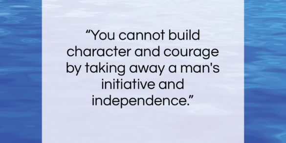 Abraham Lincoln quote: “You cannot build character and courage by…”- at QuotesQuotesQuotes.com