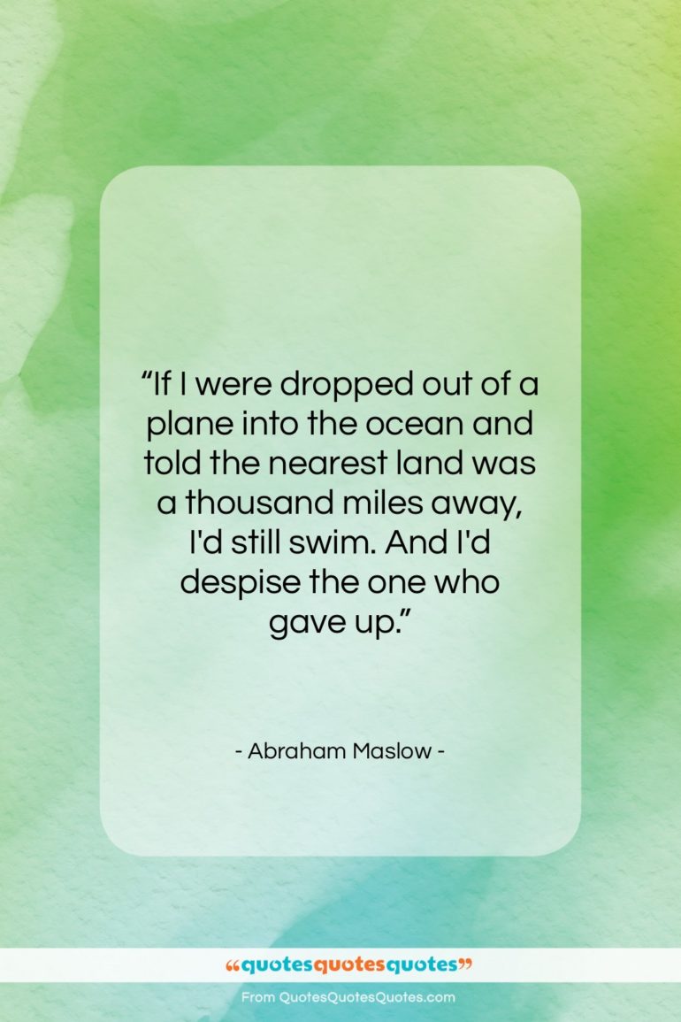 Abraham Maslow quote: “If I were dropped out of a…”- at QuotesQuotesQuotes.com