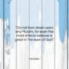 Abu Bakr quote: “Do not look down upon any Muslim,…”- at QuotesQuotesQuotes.com
