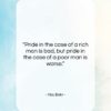 Abu Bakr quote: “Pride in the case of a rich…”- at QuotesQuotesQuotes.com