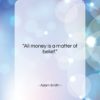 Adam Smith quote: “All money is a matter of belief….”- at QuotesQuotesQuotes.com