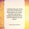 Adela Florence Nicolson quote: “I shall go the way of the…”- at QuotesQuotesQuotes.com