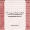 Adlai Stevenson quote: “All progress has resulted from people who…”- at QuotesQuotesQuotes.com