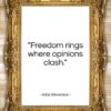 Adlai Stevenson quote: “Freedom rings where opinions clash…”- at QuotesQuotesQuotes.com
