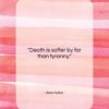 Aeschylus quote: “Death is softer by far than tyranny….”- at QuotesQuotesQuotes.com