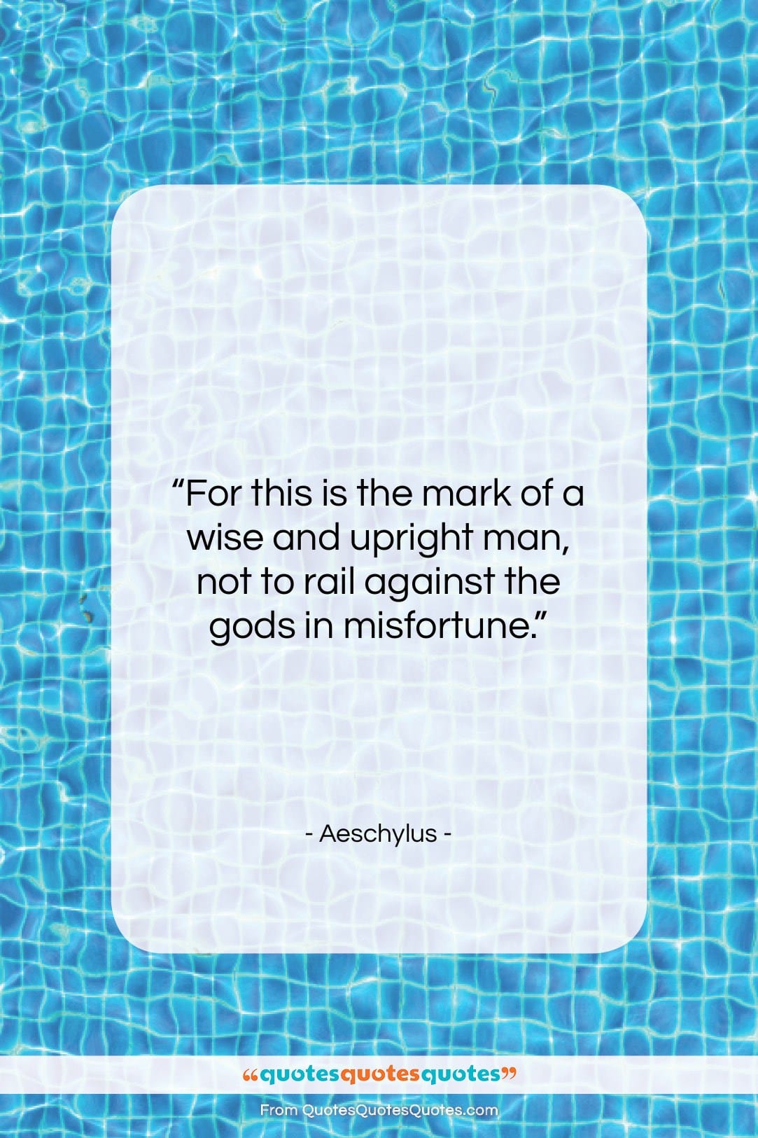 Aeschylus quote: “For this is the mark of a…”- at QuotesQuotesQuotes.com