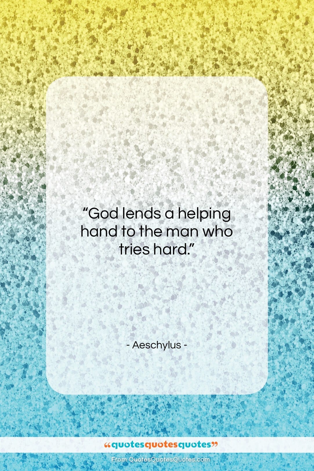 Aeschylus quote: “God lends a helping hand to the…”- at QuotesQuotesQuotes.com