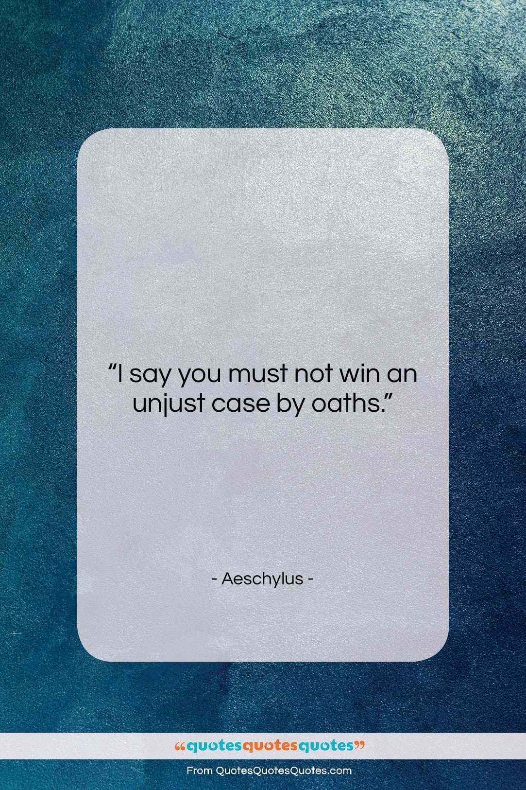 Aeschylus quote: “I say you must not win an…”- at QuotesQuotesQuotes.com