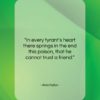 Aeschylus quote: “In every tyrant’s heart there springs in…”- at QuotesQuotesQuotes.com