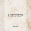 Aeschylus quote: “It is always in season for old…”- at QuotesQuotesQuotes.com