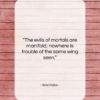 Aeschylus quote: “The evils of mortals are manifold; nowhere…”- at QuotesQuotesQuotes.com