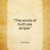 Aeschylus quote: “The words of truth are simple…”- at QuotesQuotesQuotes.com