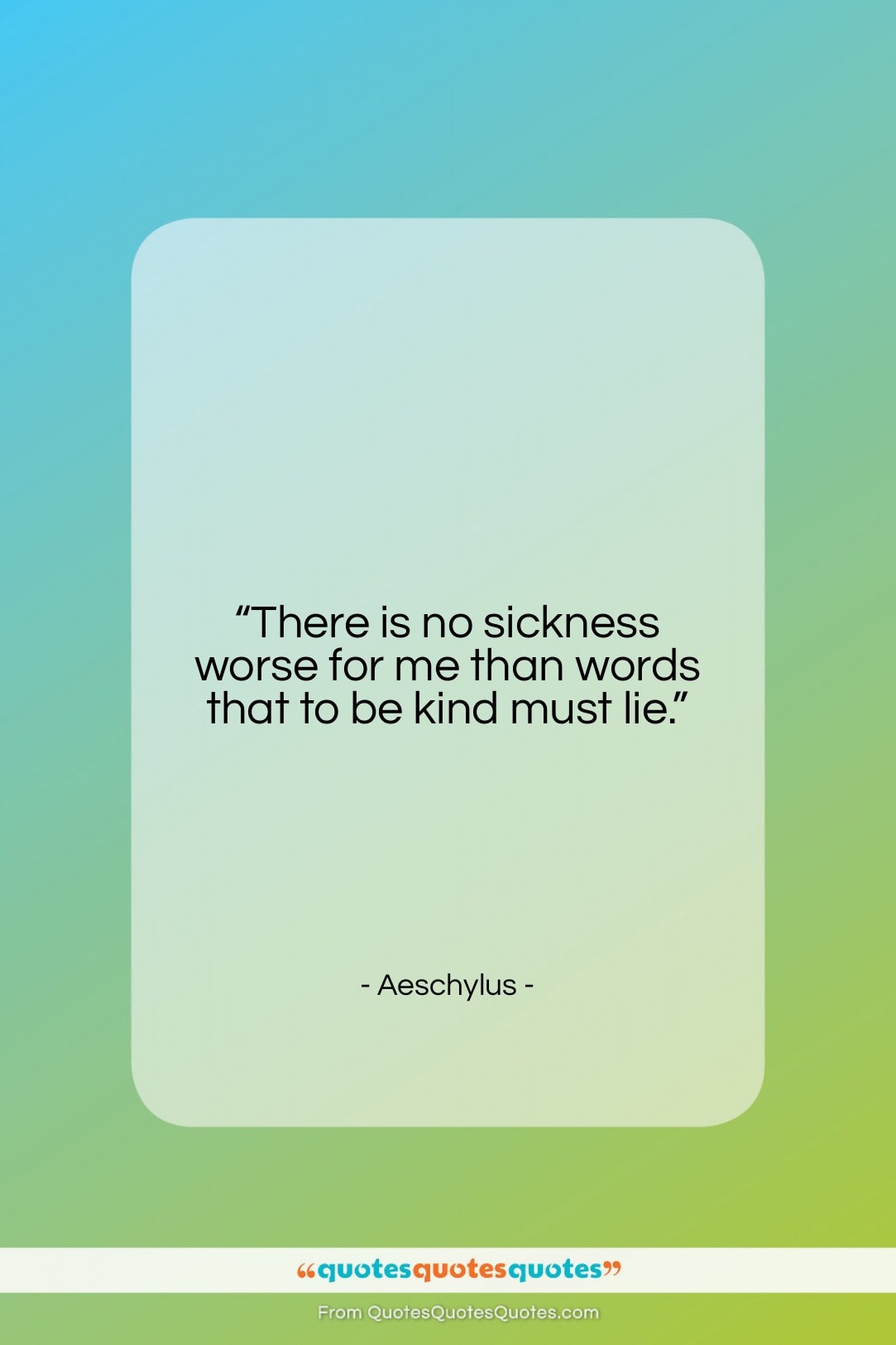 Aeschylus quote: “There is no sickness worse for me…”- at QuotesQuotesQuotes.com