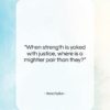 Aeschylus quote: “When strength is yoked with justice, where…”- at QuotesQuotesQuotes.com
