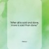 Aesop quote: “After all is said and done, more…”- at QuotesQuotesQuotes.com