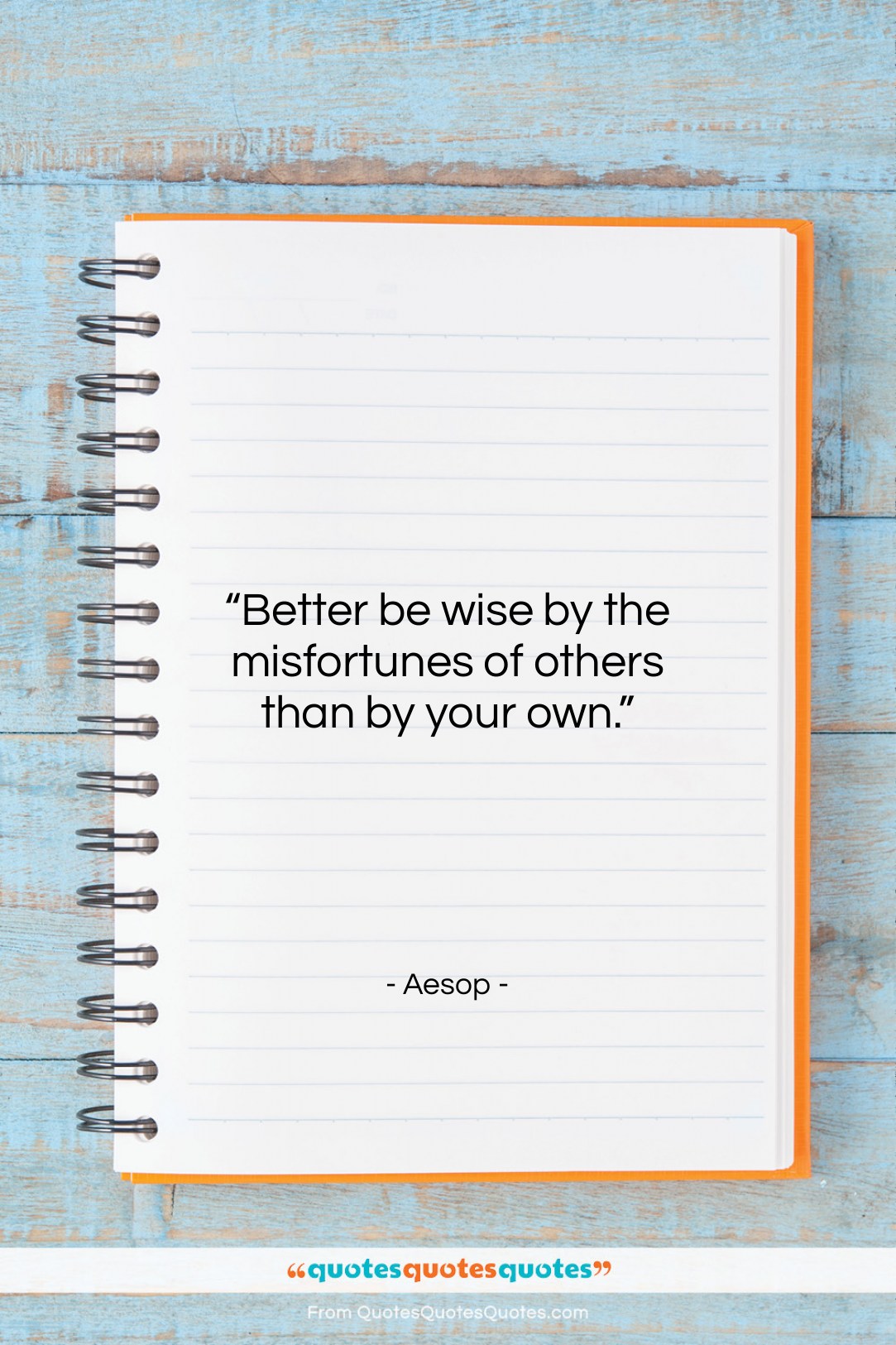 Aesop quote: “Better be wise by the misfortunes of…”- at QuotesQuotesQuotes.com